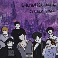 Enchanter Music Cypher 2021