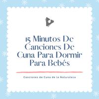 15 Minutos De Canciones De Cuna Para Dormir Para Bebés