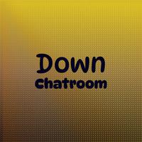 Down Chatroom