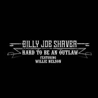 Hard to Be an Outlaw (feat. Willie Nelson)