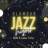 Glamour Jazz Nights with Bill Evans Trio