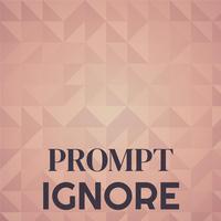 Prompt Ignore