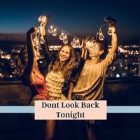 Dont Look Back Tonight