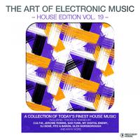 The Art Of Electronic Music - House Edition, Vol. 19