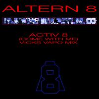 Activ 8 (Come with Me) [Vicks Vapo Mix]