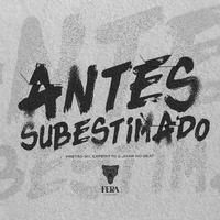 Antes Subestimado