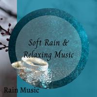 Rain Music: Soft Rain & Relaxing Music