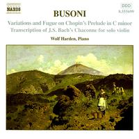 BUSONI, F.: Piano Music, Vol.  2 (Harden) - Bach - Chaccone / Variations and Fugue on Chopin's Prelude in C Minor