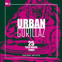 Urban Gorillaz, Vol. 2 (25 Tech House Tunes)