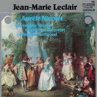 LECLAIR, J.-M.: Deuxième recréation de musique d'une exécution facile / Flute Sonatas (A. and N. Nicolet, Jaccottet, Mermoud)