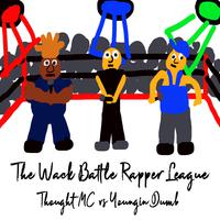 The Wack Battle Rapper League (Thought MC vs Youngin Dumb)