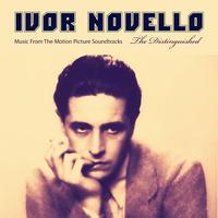 The Distinguished Ivor Novello - Music from the Motion Picture Soundtracks