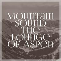 Mountain Sound the Lounge of Aspen