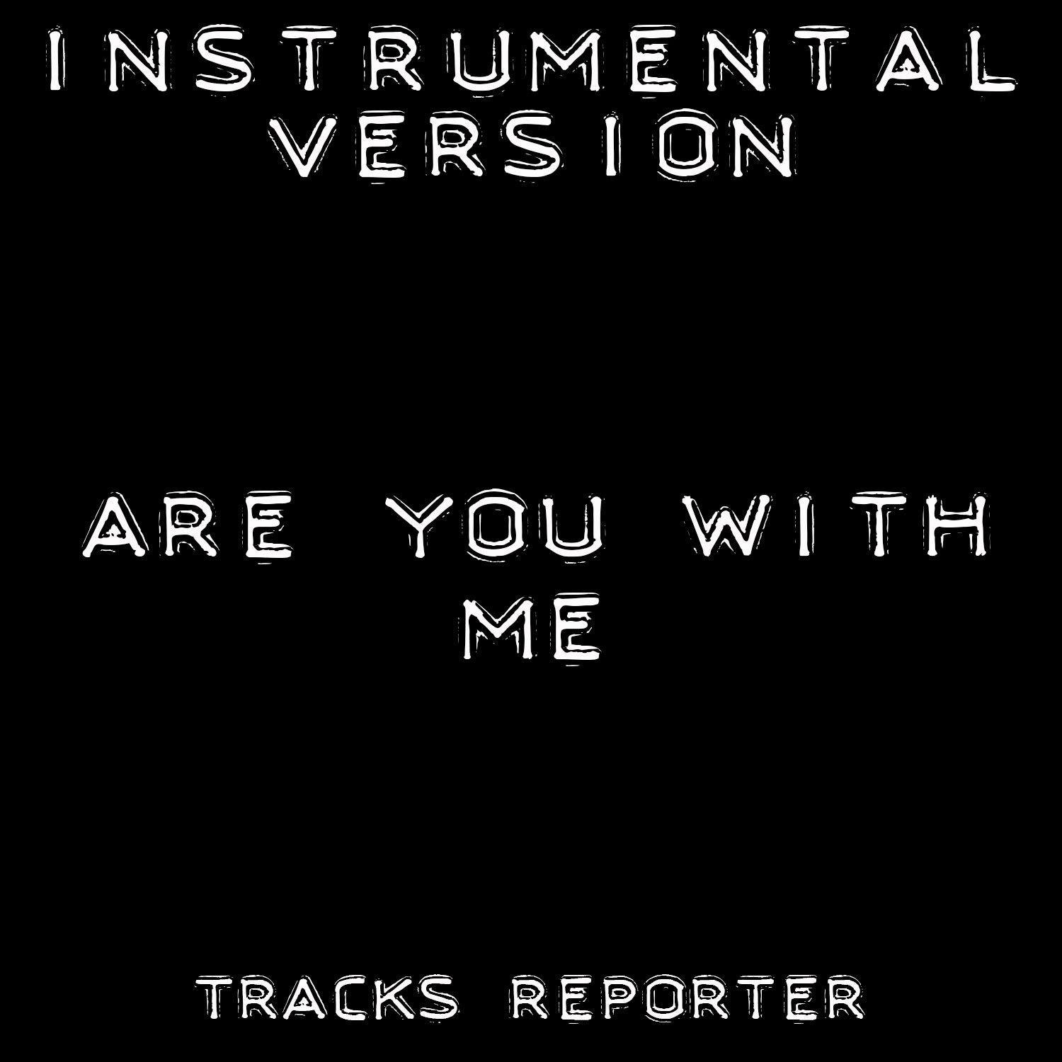 Are You with Me? (Instrumental Version)