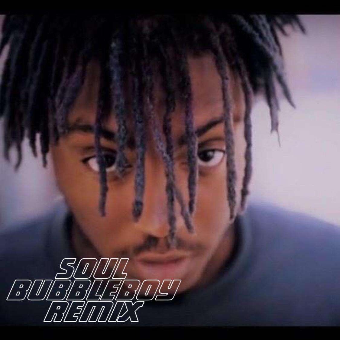 Juice WRLD-Soul（Bubbleboy remix）
