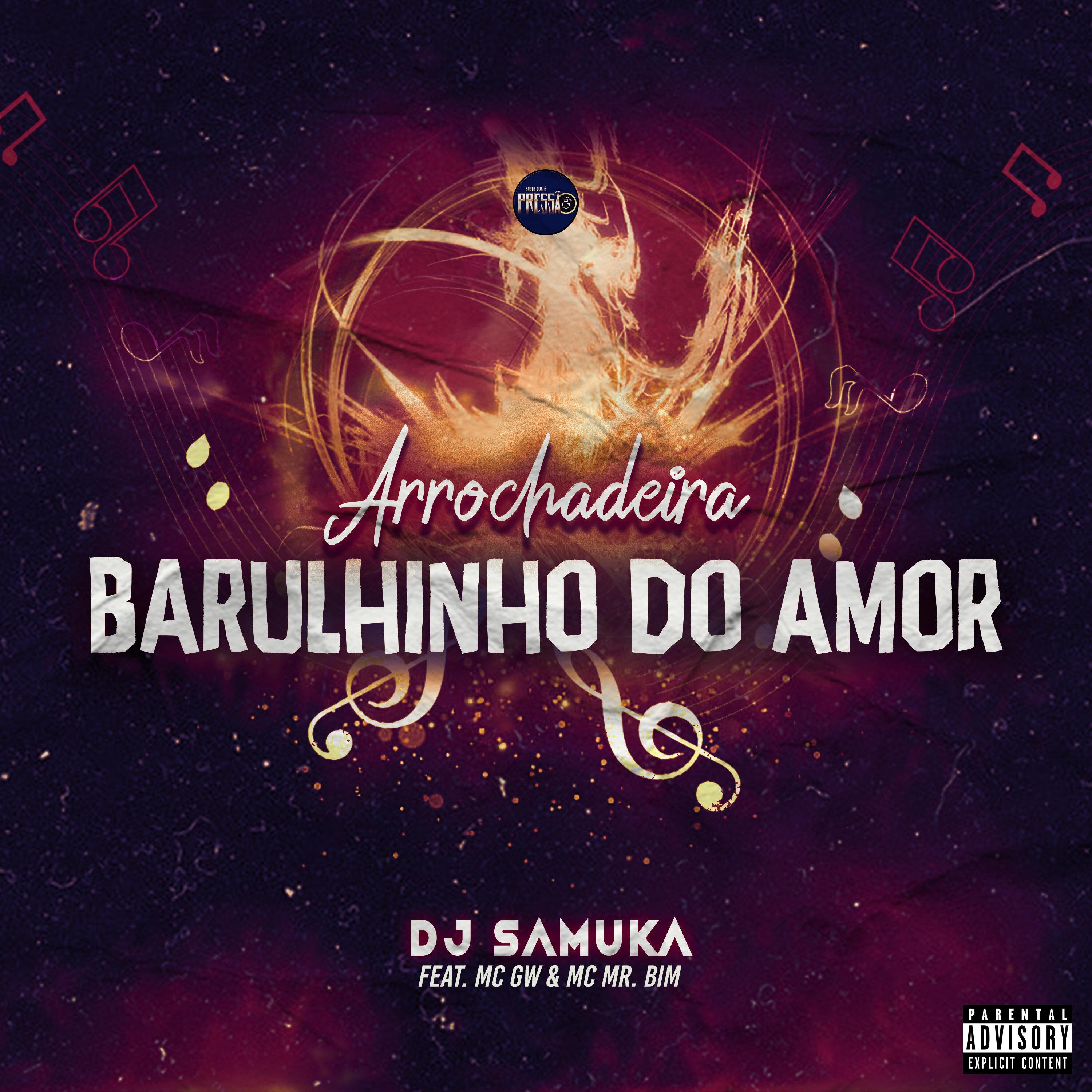 Barulhinho do Amor Arrochadeira (feat. Mc Gw & Mc Mr. Bim)