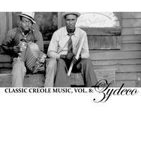 Classic Creole Music, Vol. 8: Zydeco