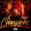 Native Kyng - Champions (feat. Joey cool & TonyKnight muzik)