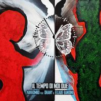 Il tempo di noi due (feat. Dhany & Ellade Bandini)