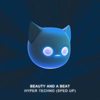 Beauty And A Beat - Hyper Techno (Sped Up)