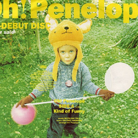 Oh! Penelope资料,Oh! Penelope最新歌曲,Oh! PenelopeMV视频,Oh! Penelope音乐专辑,Oh! Penelope好听的歌