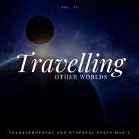 Travelling Other Worlds - Transcendental And Ethereal Space Music, Vol. 13