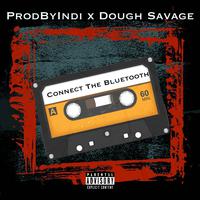 Connect The Bluetooth (feat. Dough Savage)