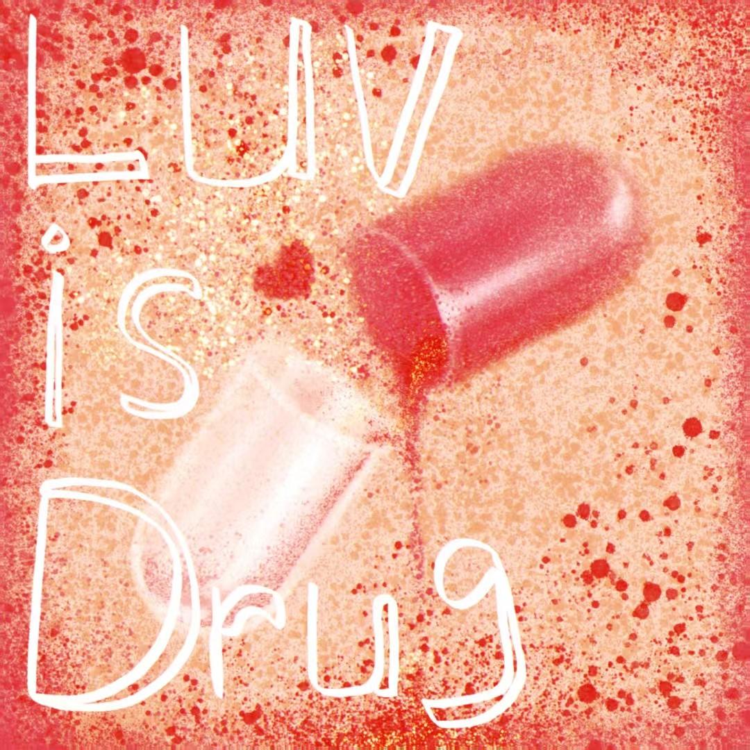 Luv Is Drug