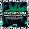 Dj Neves - Botando nas Que Não Tá Valendo Nada