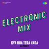 DJ Percy - Kya Hua Tera Vada Electronic Mix
