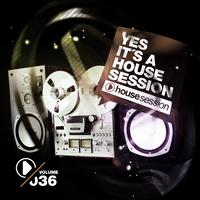 Yes, It's a Housesession -, Vol. 36