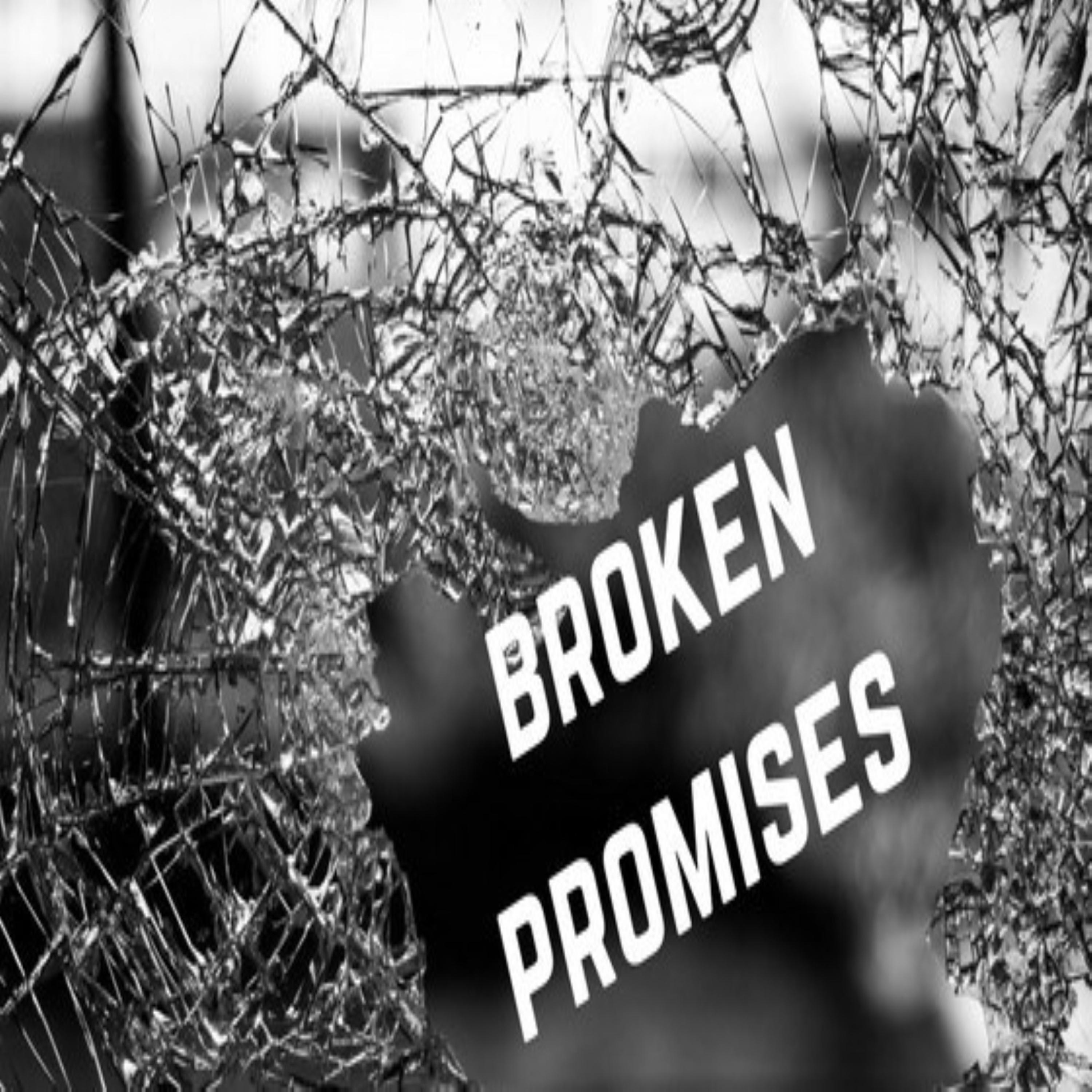 Broken Promises