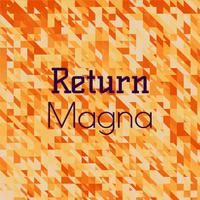 Return Magna