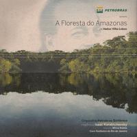 A Floresta do Amazonas de Heitor Villa-Lobos