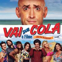 Vai Que Cola - O Filme (Trilha Sonora Oficial)