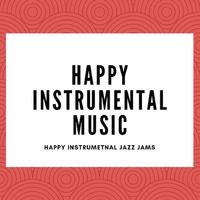 Happy Instrumental Music