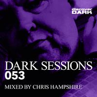 Dark Sessions 053 (Mixed by Chris Hampshire)
