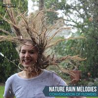 Nature Rain Melodies - Conversation of Flowers