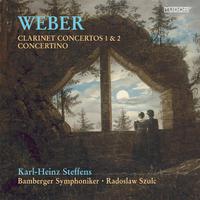 WEBER, C.M. von: Clarinet Concertos Nos. 1 and 2 / Clarinet Concertino, Op. 26 (Steffens, Bamberg Symphony, Szulc)