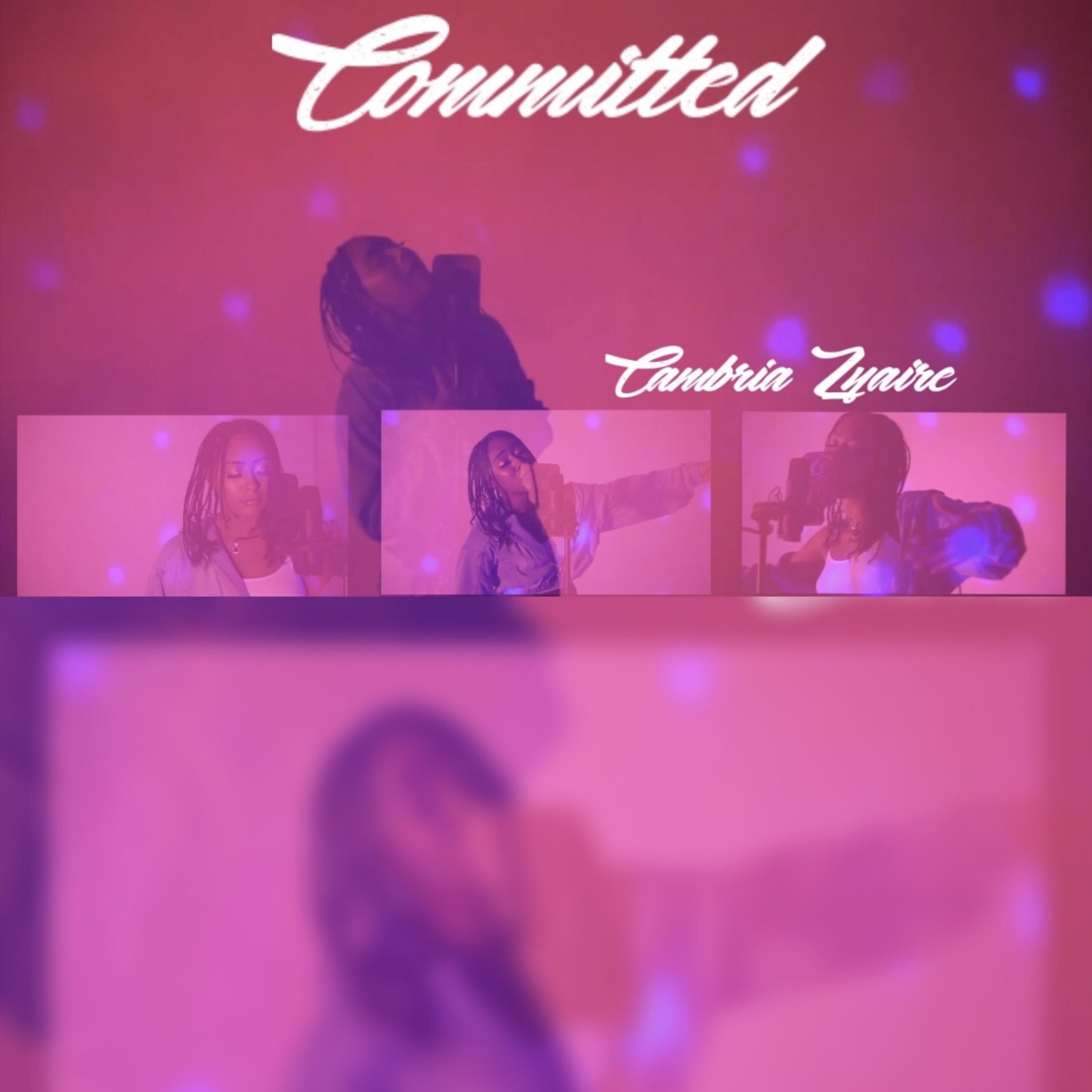 Committed Cambria Zyaire 单曲 网易云音乐