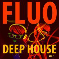 Fluo Deep House Vol. 3