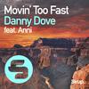 Danny Dove - Movin' Too Fast (Original Club Mix)