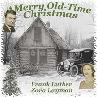 A Merry Old-Time Christmas with Frank Luther and Zora Layman