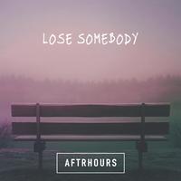 Lose Somebody