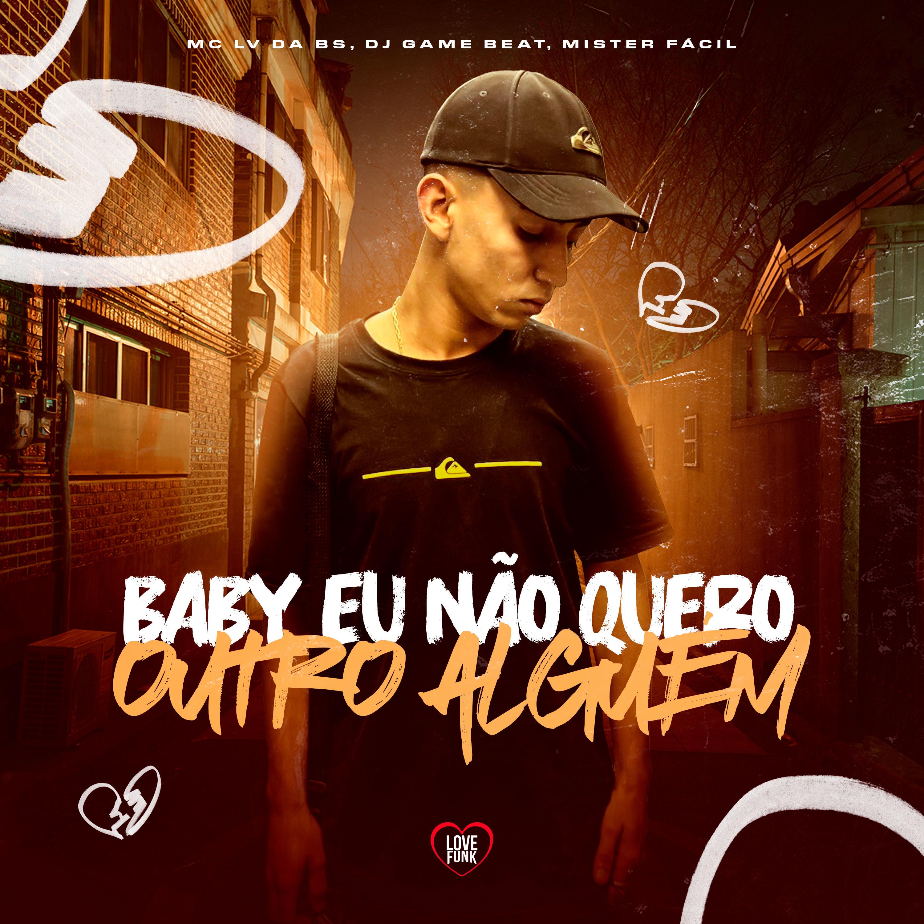 Baby eu não quero outro alguém