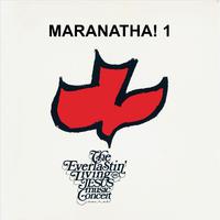 Maranatha! Vol. 1: The Everlastin' Living Jesus Music Concert