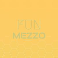 Fun Mezzo