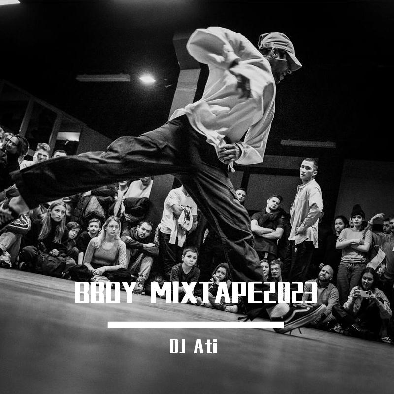 DJ Ati bboy mixtape2023pt.1
