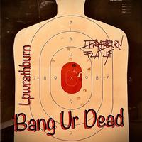 Bang Your Dead