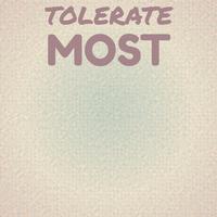 Tolerate Most